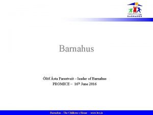 Barnahus lf sta Farestveit leader of Barnahus PROMICE