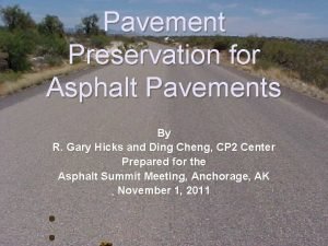 Pavement Preservation for Asphalt Pavements By R Gary