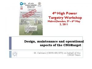 4 th High Power Targetry Workshop Malm Sweden