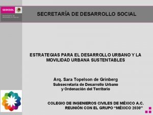 SECRETARA DE DESARROLLO SOCIAL ESTRATEGIAS PARA EL DESARROLLO