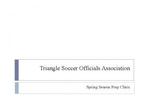 Triangle Soccer Officials Association Spring Season Prep Clinic