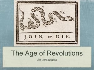 The Age of Revolutions An Introduction Brief Timeline