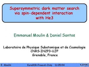 Supersymmetric dark matter search via spindependent interaction with