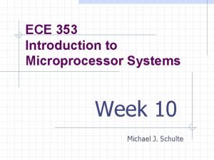 ECE 353 Introduction to Microprocessor Systems Week 10