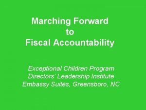 Marching Forward to Fiscal Accountability Exceptional Children Program