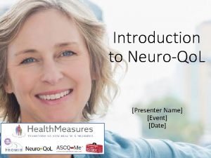 Introduction to NeuroQo L Presenter Name Event Date