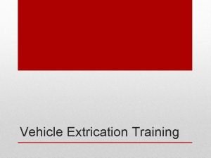Vehicle extrication lesson plan Vehicle extrication lesson plan