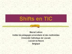 Shifts en TIC Marcel Lebrun Institut de pdagogie