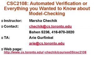 CSC 2108 Automated Verification or Everything you Wanted