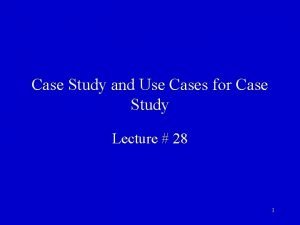 Case Study and Use Cases for Case Study