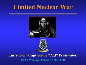 Limited Nuclear War Instructor Capt Shane Axl Praiswater