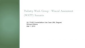 Podiatry Work Group Wound Assessment WATT Scenario HL