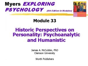 Myers EXPLORING PSYCHOLOGY 6 th Edition in Modules