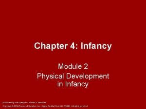 Chapter 4 Infancy Module 2 Physical Development in