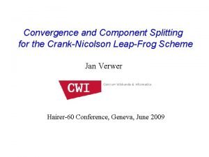 Convergence and Component Splitting for the CrankNicolson LeapFrog