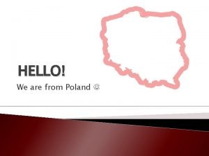 We are from poland