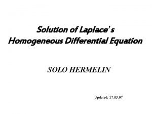 Solution of Laplaces Homogeneous Differential Equation SOLO HERMELIN