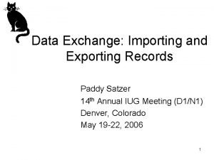 Data Exchange Importing and Exporting Records Paddy Satzer