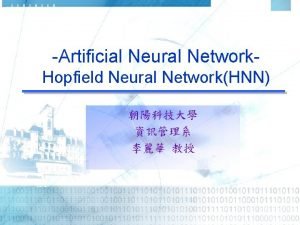 Artificial Neural Network Hopfield Neural NetworkHNN Assoicative MemoryAM