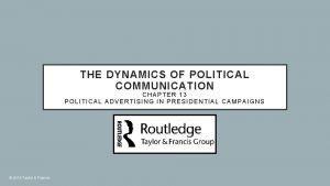 THE DYNAMICS OF POLITICAL COMMUNICATION CHAPTER 13 POLITICAL