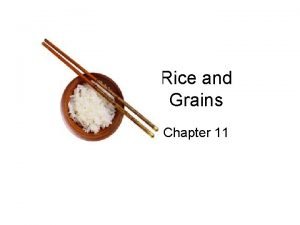 Rice and Grains Chapter 11 What are Grains