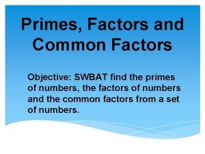 What's the prime factorization of 64 What's the prime factorization of 64