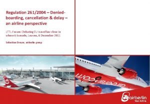 Regulation 2612004 Deniedboarding cancellation delay an airline perspective