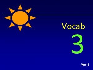 Vocab 3 Voc 3 LASSITUDE noun Lazines s