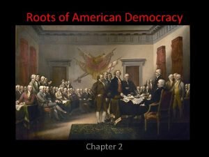 Roots of American Democracy Chapter 2 Our English