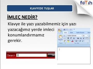 KLAVYEDE TULAR MLE NEDR Klavye ile yaz yazabilmemiz