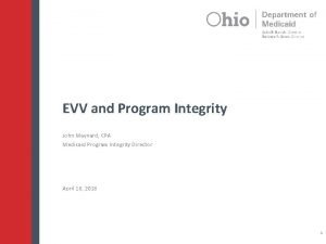EVV and Program Integrity John Maynard CPA Medicaid