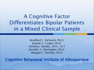 A Cognitive Factor Differentiates Bipolar Patients in a