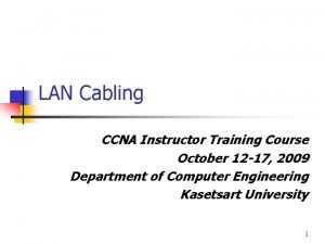 LAN Cabling CCNA Instructor Training Course October 12