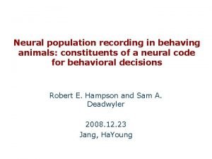 Neural population recording in behaving animals constituents of