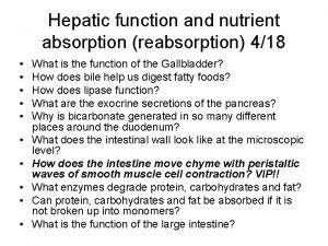 Hepatic function and nutrient absorption reabsorption 418 What