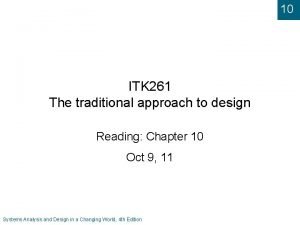 10 ITK 261 The traditional approach to design