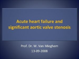 Acute heart failure and significant aortic valve stenosis