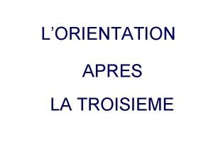 LORIENTATION APRES LA TROISIEME Schma de lorientation aprs