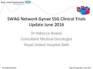 SWAG Network Gynae SSG Clinical Trials Update June