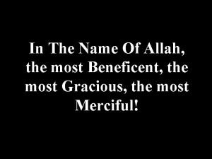 In the name of allah the most beneficent the most merciful