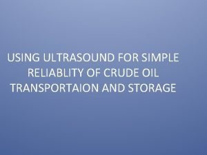 USING ULTRASOUND FOR SIMPLE RELIABLITY OF CRUDE OIL