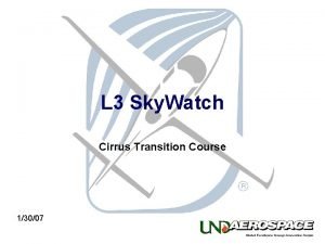 L 3 Sky Watch Cirrus Transition Course 13007