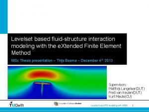 Levelset based fluidstructure interaction modeling with the e