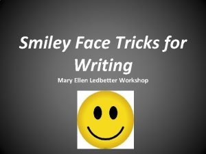 Smiley face tricks in writing