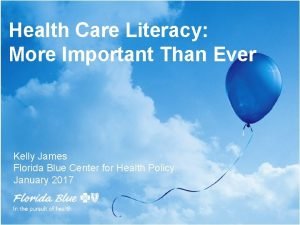 Health Care Literacy More Important Than Ever Kelly