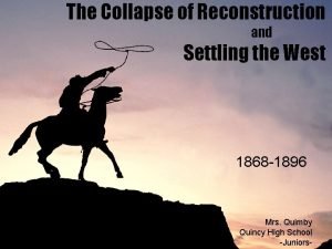 The Collapse of Reconstruction and Settling the West