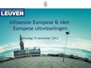 Infosessie Europese niet Europese uitwisselingen Dinsdag 19 november
