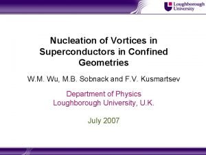 Nucleation of Vortices in Superconductors in Confined Geometries