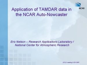 Application of TAMDAR data in the NCAR AutoNowcaster