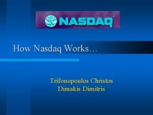 How Nasdaq Works Trifonopoulos Christos Dimakis Dimitris Nasdaq